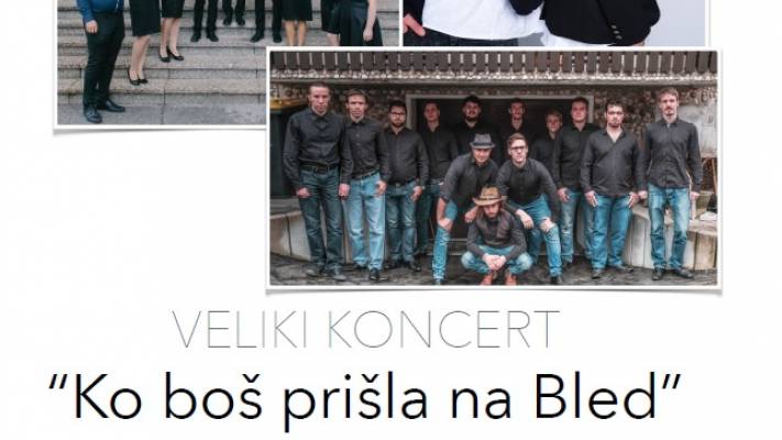 Veliki koncert "Ko boš prišla na Bled"